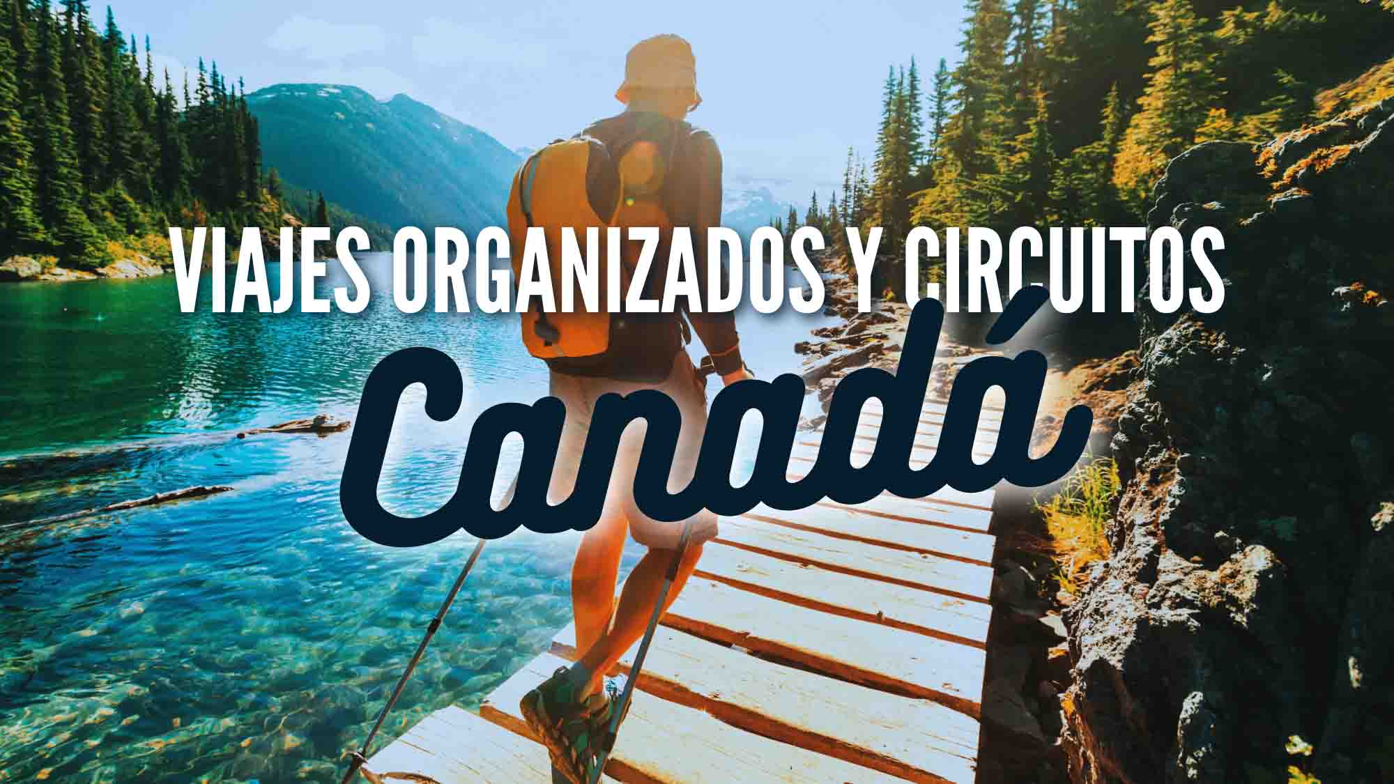 Viajes Organizados a canada
