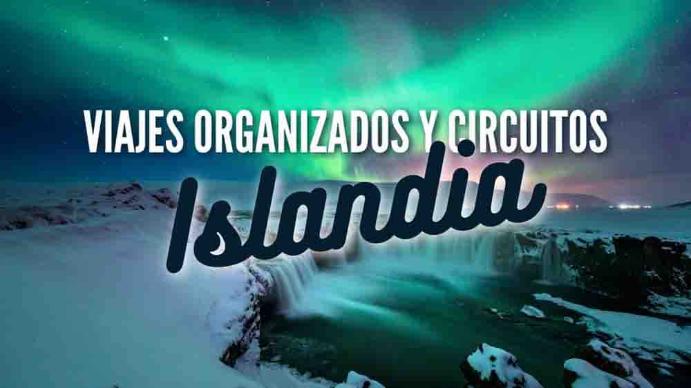 viajes islandia organizados y circuitos